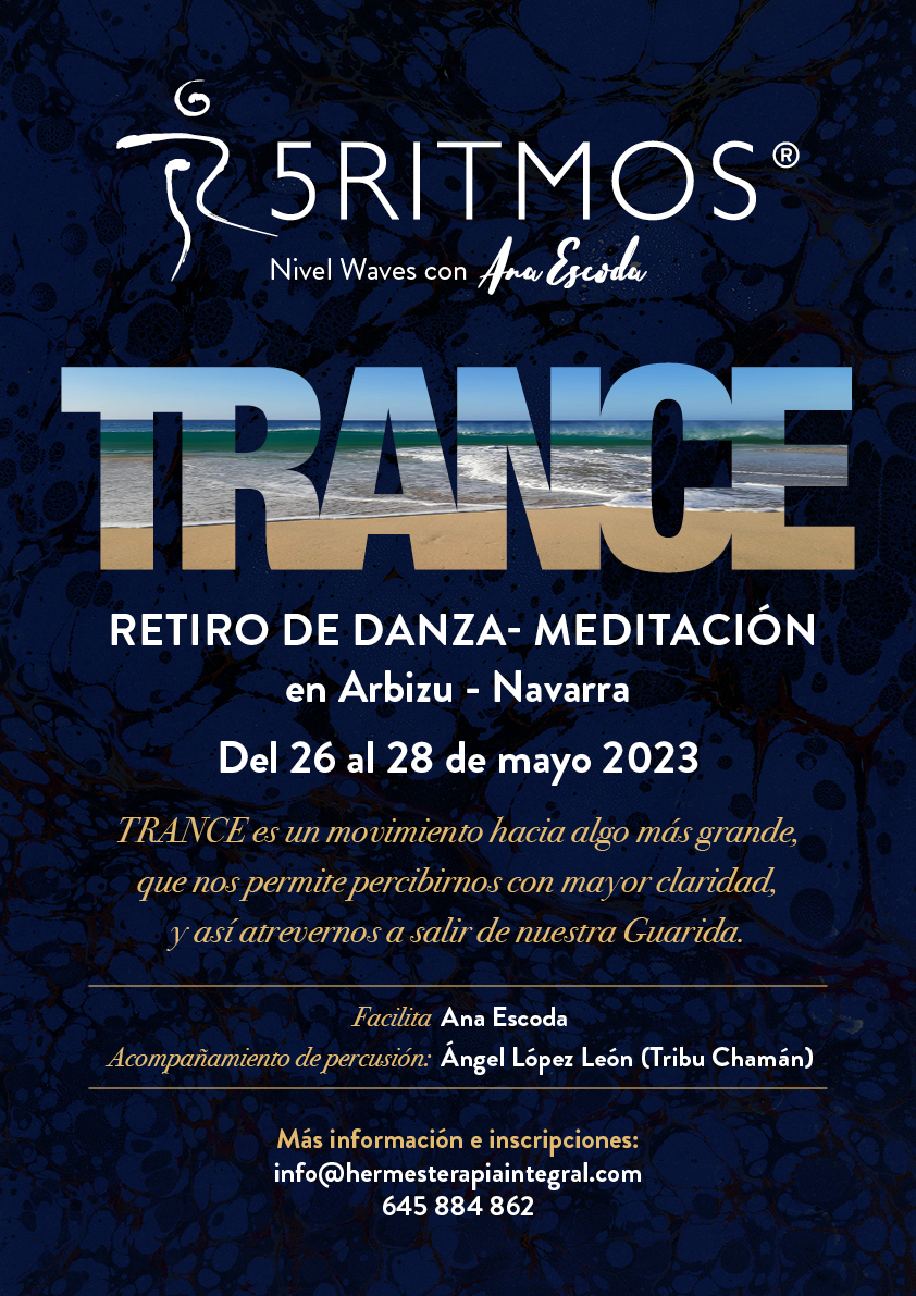 cartel-5ritmos-trance-urbizu-mayo-2022 "TRANCE" Retiro de Danza- Meditación en Arbizu - Navarra. Del 26 al 28 de mayo 2023