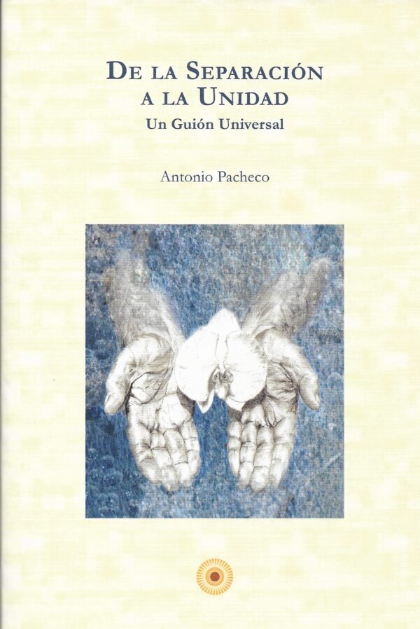 De La Separación A La Unidad – Antonio Pacheco